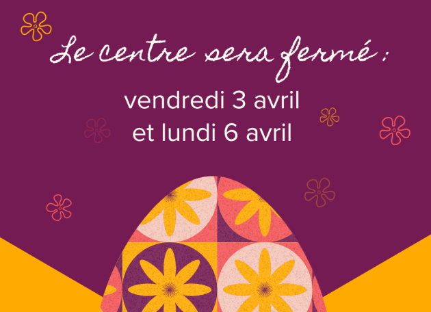 Avis de fermeture, Congés de Pâques Avis de fermeture, Congés de Pâques